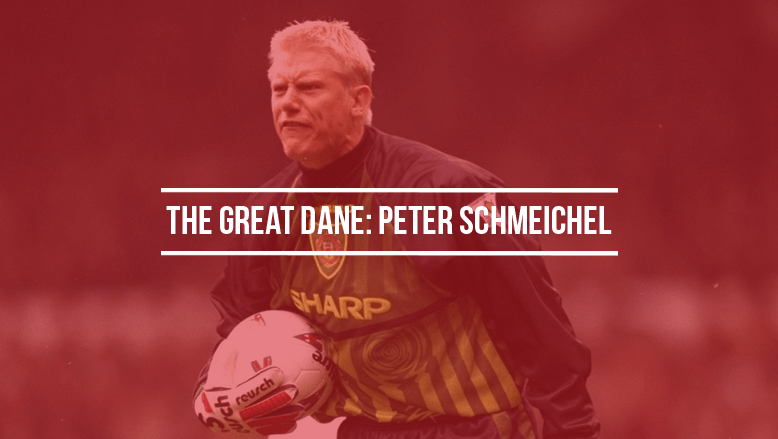 足球名人堂(6) – 彼德.舒米高(Peter&nbsp;Schmeichel)